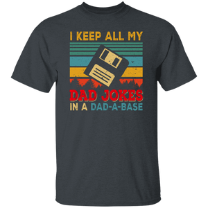 Father's Day Shirt Vintage Retro Keep Dad Jokes In A Dad-A-Base Funny IT Programer Floppy T-Shirt - Macnystore