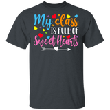 My Class Is Full Of Sweet Hearts Preschool Kindergarten Elementary Student Teacher Funny Boy Girl Womens Valentine Gifts T-Shirt - Macnystore