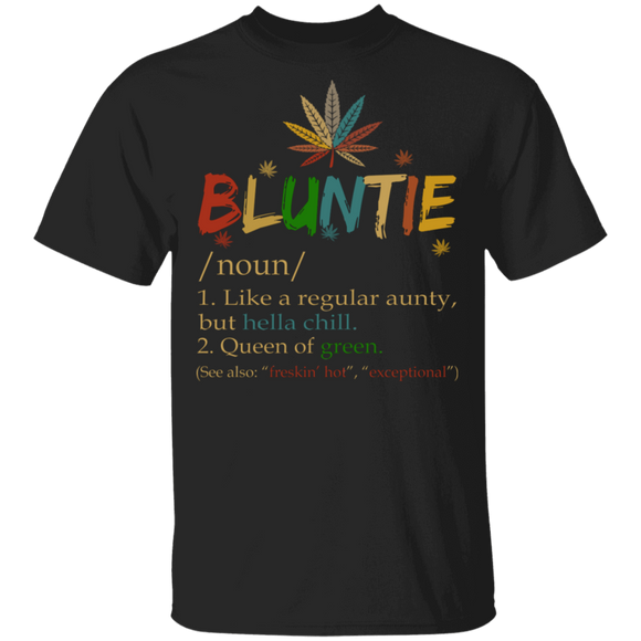 Bluntine Definition Like A Regular Aunty But Hella Chill Queen Of Green Gifts T-Shirt - Macnystore