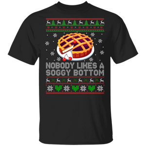 Christmas Pie Lover Shirt Nobody Likes A Soggy Bottom Ugly Funny Christmas Sweater Pie Lover Gifts T-Shirt - Macnystore