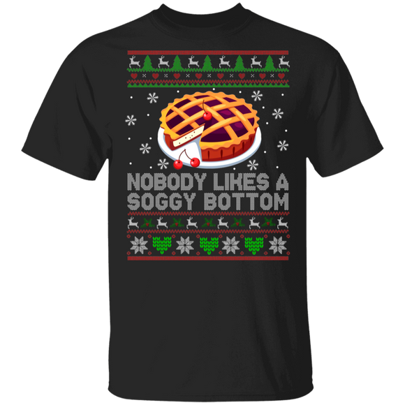 Christmas Pie Lover Shirt Nobody Likes A Soggy Bottom Ugly Funny Christmas Sweater Pie Lover Gifts T-Shirt - Macnystore