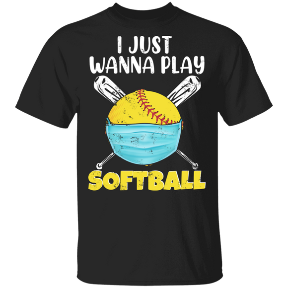 Softball Lover Shirt I Just Wanna Play Softball Funny Softball Face Covering Social Distancing Gifts T-Shirt - Macnystore