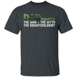 Dad Squatch The Man The Myth The Squatchologist Shirt Matching Men Dad Father's Day Gifts T-Shirt - Macnystore