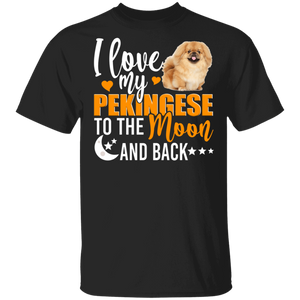Dog Lover Shirt I Love My Pekingese To The Moon And Back Funny Dog Lover Gifts T-Shirt - Macnystore