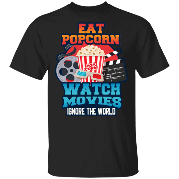 Movie Lover Shirt Eat Popcorn Watch Movies Ignore the World Cool Movies Lover Gifts T-Shirt - Macnystore