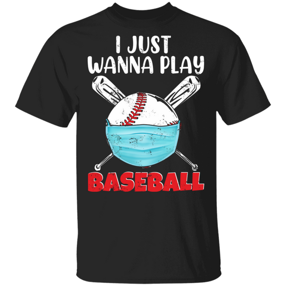 Baseball Lover Shirt I Just Wanna Play Baseball Funny Baseball Face Covering Social Distancing Gifts T-Shirt - Macnystore