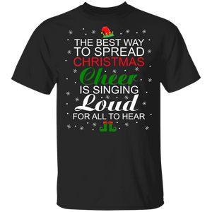 Christmas Elf Shirt The Best Way to Spread Christmas Cheer Is Singing Loud Funny Christmas ELF Lover Gifts Christmas T-Shirt - Macnystore