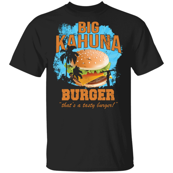 Big Kahuna Burger That's A Tasty Burger Cool Burger Fast Food Lover Hawaiian Gifts T-Shirt - Macnystore