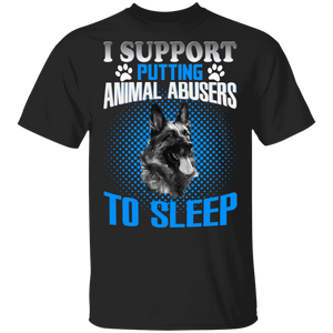 I Support Putting Animal Abusers to Sleep Funny German Shepherd Dog Rescue Gifts T-Shirt - Macnystore