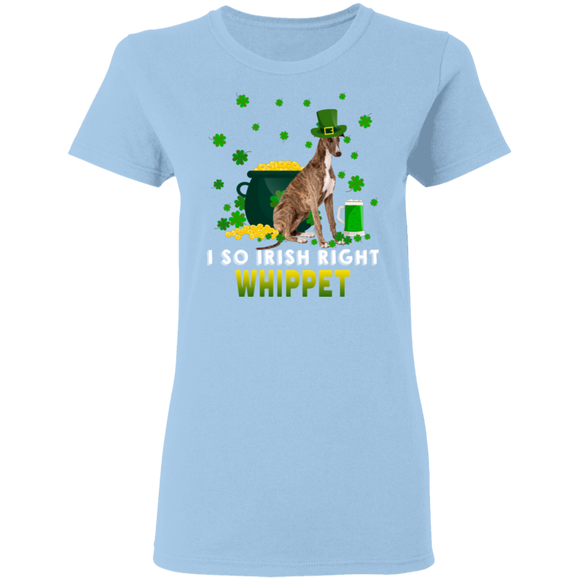 I So Irish Right Whippet Dog Lover St. Patrick's Day Gifts Ladies T-Shirt - Macnystore