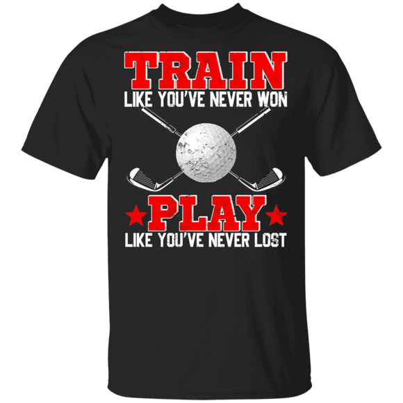 Golf Shirt Vintage Train Like You've Never Won Play Like You've Never Lost Funny Motivational Golf Player Lover Gifts T-Shirt - Macnystore