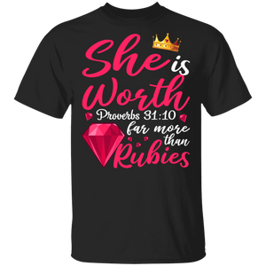 She Is Worth Far More Than Rubies Proverbs 31 10 T-Shirt - Macnystore