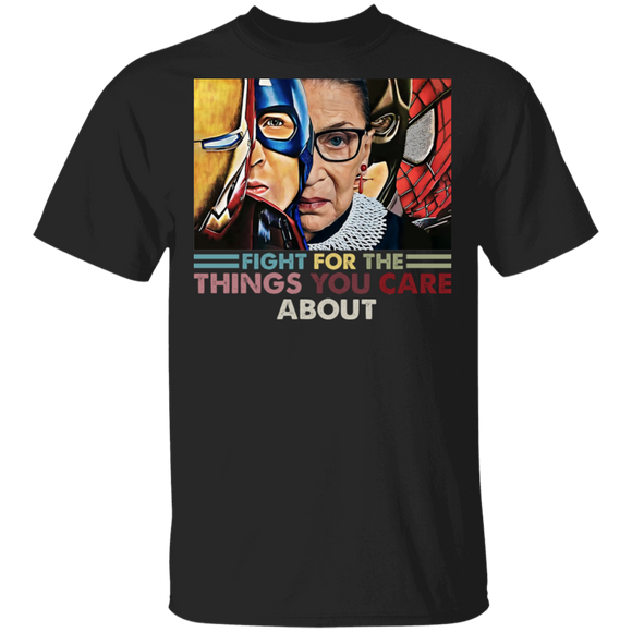 RBG Movie Lover Shirt Fight For The Things You Care About Cool RBG Superheroes Movie Character Lover Gifts T-Shirt - Macnystore