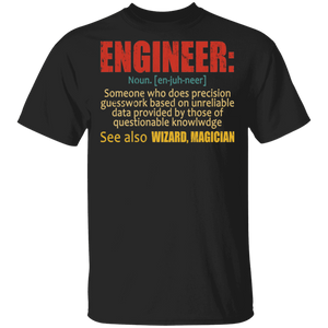 Engineer Definition Someone Who Does Precision Guesswork Based On Unreliable Data Provided Engineering Gifts T-Shirt - Macnystore