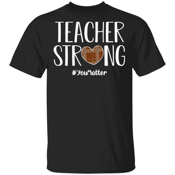 Teacher Strong You Matter Cool Brown Plaid Heart Matching Teacher Education Gifts T-Shirt - Macnystore