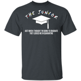 The Junior Just When I Thought I'm Going To Graduate They Locked Me In Social Distancing Graduation Hat Shirt Matching Graduates Gifts T-Shirt - Macnystore