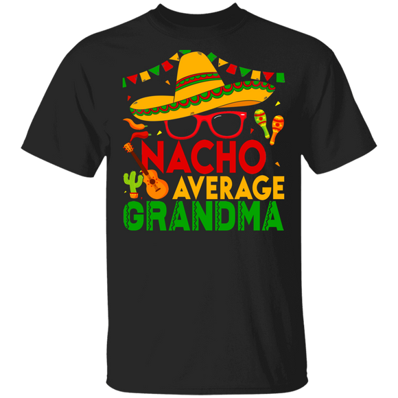 Cinco De Mayo Mexican Shirt Nacho Average Grandma Cool Cinco De Mayo Grandma Mexican Gifts T-Shirt - Macnystore