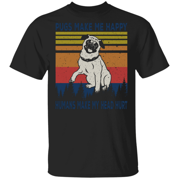 Vintage Retro Pugs Make Me Happy Humans Make My Head Hurt Cool Pug Dog Lover Owner Fans Gifts T-Shirt - Macnystore