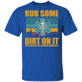 Vintage Retro Rub Some Dirt On It, Everything Stops Bleeding Eventually Shirt Matching Medic EMS EMT Gifts T-Shirt - Macnystore