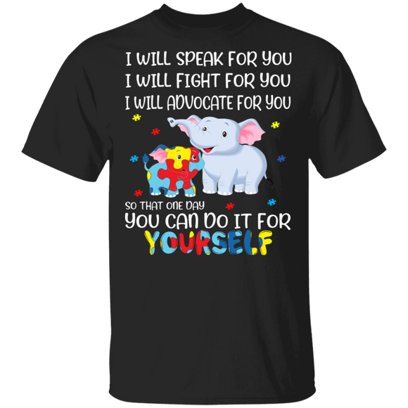 I Will Speak Fight Advocate For You You Can Do It For Yourself Autism Elephant Autistic Children Autism Patient Autism Awareness Gifts T-Shirt - Macnystore