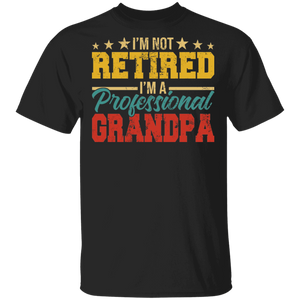 Vintage I'm Not Retired I'm Professional Grandpa Shirt Matching Men Grandpa Father's Day Gifts T-Shirt - Macnystore