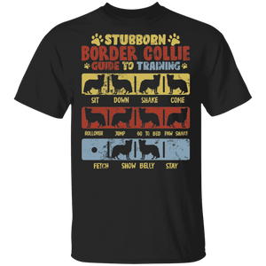 Stubborn Border Collie To Training Funny Dog Trainer Lover Gifts T-Shirt - Macnystore