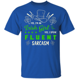 I'm An Irish Girl, I Speak Fluent Sarcasm St. Patrick's Day Shirt - Macnystore