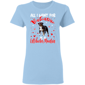 All I Want For Valentine Is A Entlebucher Mountain Dog Matching Shirts For Couples Boys Girl Women Personalized Valentine Ladies T-Shirt - Macnystore