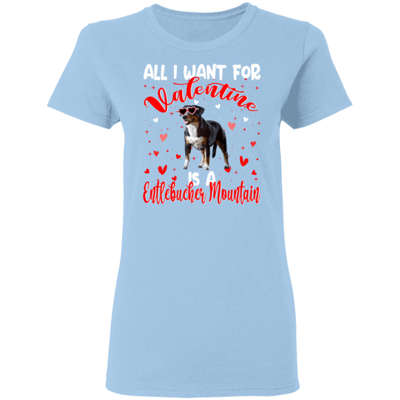 All I Want For Valentine Is A Entlebucher Mountain Dog Matching Shirts For Couples Boys Girl Women Personalized Valentine Ladies T-Shirt - Macnystore