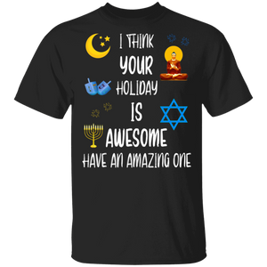 Hanukkah Jewish Shirt I Think Your Holiday Is Awesome Have An Amazing One Cool Hanukkah Jewish Gifts T-Shirt - Macnystore