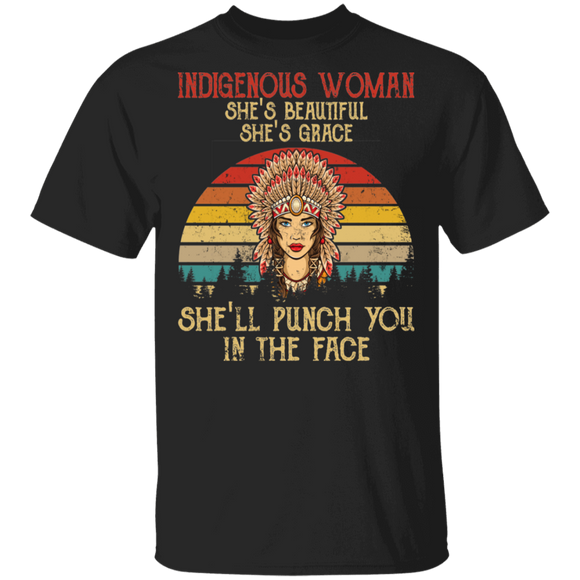 Vintage Retro Indigenous Woman She's Beautiful She's Grace Cool Native Blood Pride Gifts T-Shirt - Macnystore