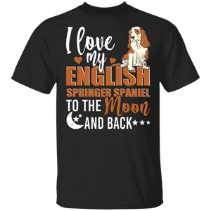 Dog Lover Shirt I Love My English Springer Spaniel To The Moon And Back Funny Dog Lover Gifts T-Shirt - Macnystore