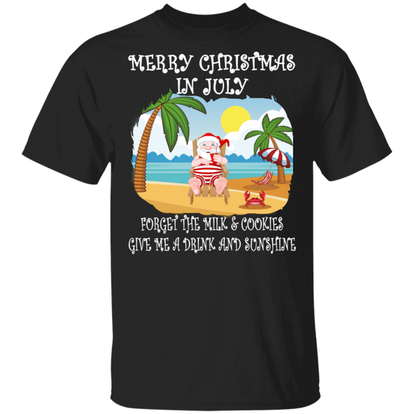 Merry Christmas In July Forget The Milk And Cookies Give Me A Drink And Sunshine Funny Santa Claus Relaxing In Beach Gifts T-Shirt - Macnystore