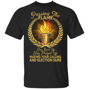 Election Christian Shirt Passing The Flame Stay Read Up Stay Prayed Up Gifts T-Shirt - Macnystore