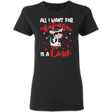 All I Want For Valentine Is A Cow Ladies T-Shirt - Macnystore