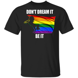 Don't Dream It Be It Cool Pride LGBT Flag Unicorn Proud LGBT Gay Lesbian Gifts T-Shirt - Macnystore