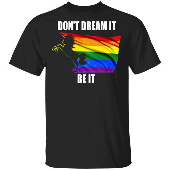 Don't Dream It Be It Cool Pride LGBT Flag Unicorn Proud LGBT Gay Lesbian Gifts T-Shirt - Macnystore