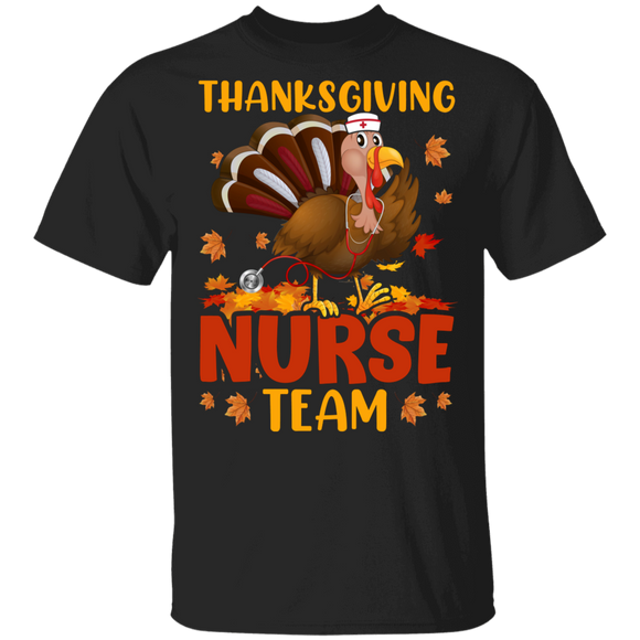 Thanksgiving Turkey Shirt Thanksgiving Nurse Team Funny Thanksgiving Turkey Nurse Fall Autumn Lover Gifts Thanksgiving T-Shirt - Macnystore