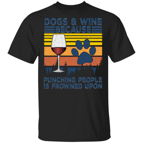 Dog Wine Lover Shirt Vintage Retro Dogs And Wine Because Punching People Is  Frowned Upon Gifts T-Shirt - Macnystore
