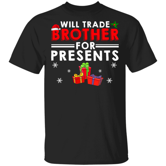 Christmas Presents Shirt Will Trade Brother For Presents Funny Christmas Santa Brother Presents Lover Gifts T-Shirt - Macnystore