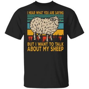 Vintage Retro I Hear What You Are Saying But I Want To Talk About My Sheep T-Shirt - Macnystore