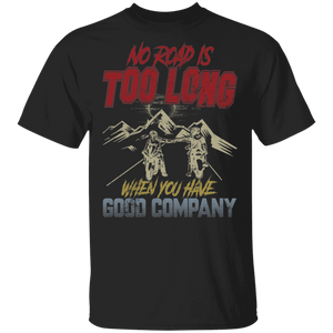 No Road Is Too Long When You Have Good Company Cool Biker Biking Lover Gift T-Shirt - Macnystore
