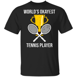 Tennis Lover Shirt World's Okayest Tennis Player Cool Tennis Team Player Lover Gifts T-Shirt - Macnystore