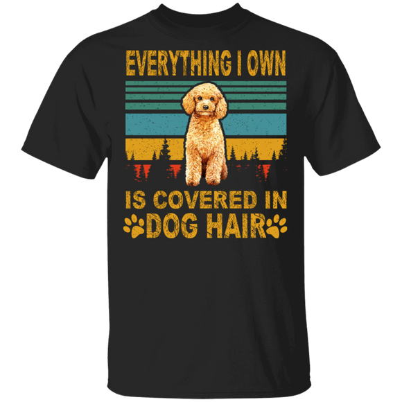 Vintage Retro Everything I Own Is Covered In Dog Hair Funny Poodle Dog Lover Owner Gifts T-Shirt - Macnystore