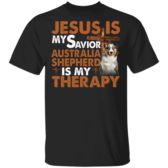 Jesus Is My Savior Australian Shepherd Is My Therapy Christian Cross Australian Shepherd Shirt Matching Australian Shepherd Lover Gifts T-Shirt - Macnystore