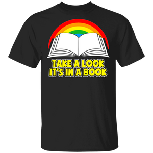 Take A Look It's In A Book Cool Rainbow Book Lover Gifts T-Shirt - Macnystore