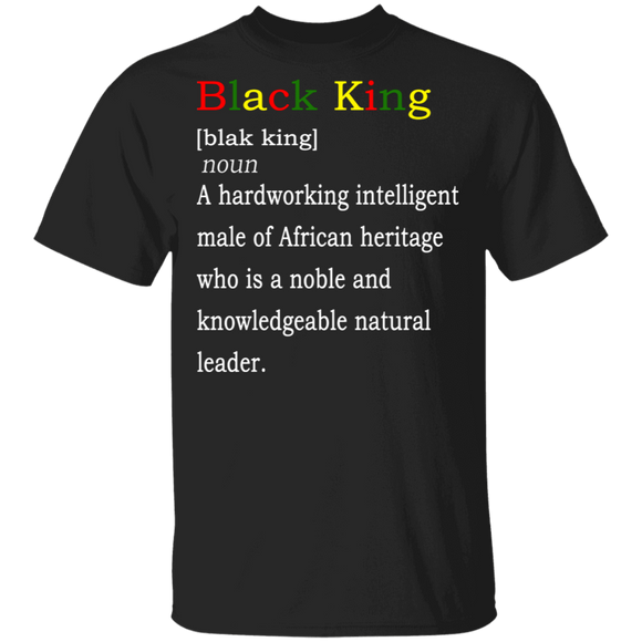 Black African Shirt Black King Definition A Hardworking Intelligent Male Of African Heritage African Pride Gifts T-Shirt - Macnystore