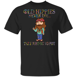Hippie Lover Shirt Old Hippies Never Die They Just Go To Pot Funny Old Man Hippie Lover Gifts T-Shirt - Macnystore
