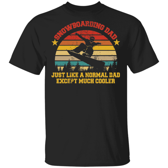 Snowboarding Dad Just Like A Normal Dad Except Much Cooler Father's Day Gifts T-Shirt - Macnystore