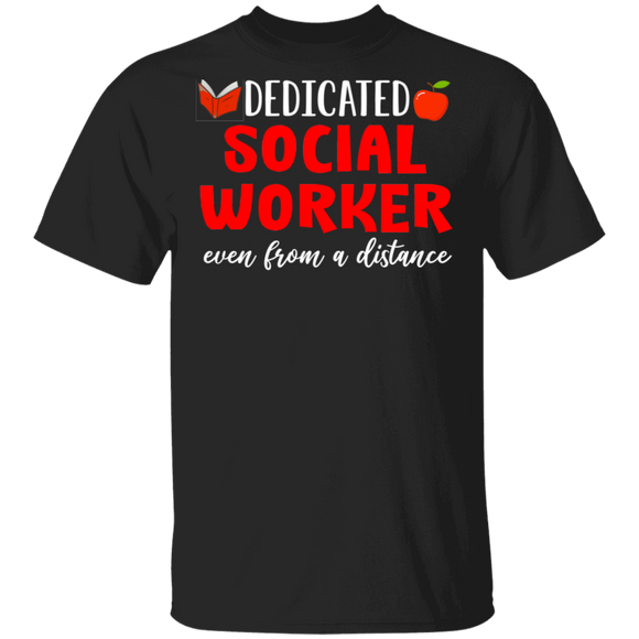 Funny Dedicated Social Worker Even From A Distance Shirt Matching Social Worker Social Distance Gifts T-Shirt - Macnystore